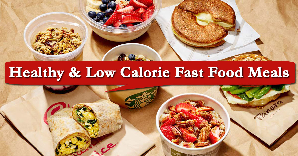  Healthy Low Calorie Fast Food Meals To Eat Best Choices