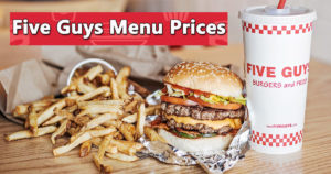 Five Guys Menu Prices | Hot Dogs, Burgers, Fries & Other Specials