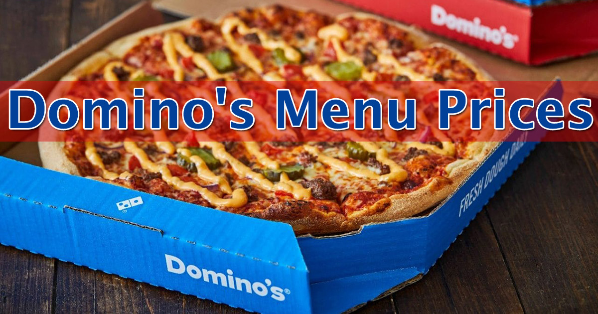 Domino’s Pizza Menu Prices 2022